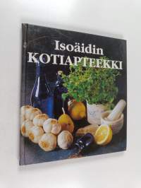 Isoäidin kotiapteekki : vanhat konstit pätevät tänäänkin
