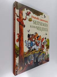 Seitsemän koiraveljestä : koiramainen versio Aleksis Kiven romaanista Seitsemän veljestä