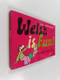 Welsh is fun! - A new course in spoken Welsh for the beginner