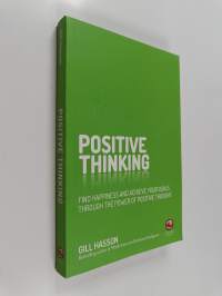 Positive Thinking : Find Happiness and Achieve Your Goals Through the Power of Positive Thought