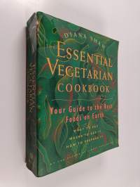 The Essential Vegetarian Cookbook - Your Guide to the Best Foods on Earth : what to Eat, where to Get It, how to Prepare it