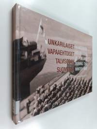 Unkarilaiset vapaaehtoiset talvisodan Suomessa = Hungarian volunteers in Finland during the Winter War