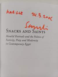 Snacks &amp; Saints - Mawild festivals and the politics of festivity, piety and modernity in contemporary Egypt (signeerattu)