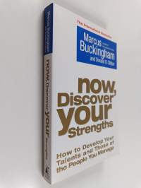 Now, discover your strengths : how to develop your talents and those of the people you manage