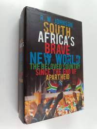 South Africa's Brave New World : The Beloved Country Since the End of Apartheid