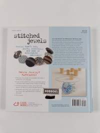 Stitched jewels : jewelry that's sewn, stuffed, gathered &amp; frayed