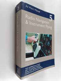 The Air Pilot's Manual - Instrument flying, radio navigation aids, instrument procedures, night flying, IMC rating, night qualification