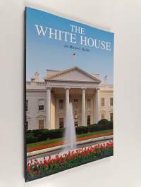 The White House - An Historic Guide