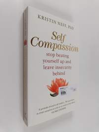 Self compassion stop beating yourself up and leave insecurity behind