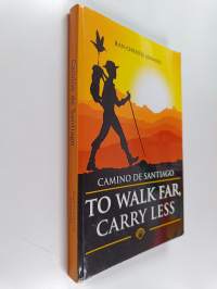 Camino de Santiago - To Walk Far, Carry Less