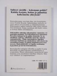 Mitä teen särkyneille suhteilleni?