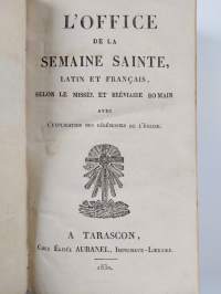L'Office de la Semaine Sainte, latin et français, selon le Missel et Bréviaire Romain avec l'explication des cérémonies de l'Église