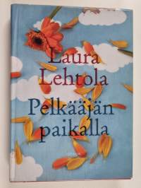 Pelkääjän paikalla : romaani