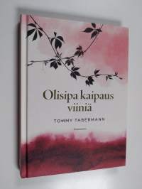Olisipa kaipaus viiniä
