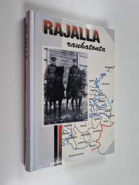 Rajalla rauhatonta (signeerattu)
