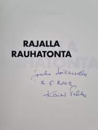 Rajalla rauhatonta (signeerattu)