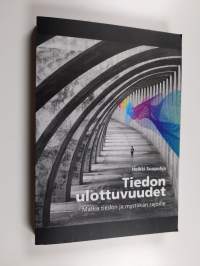 Tiedon ulottuvuudet : Matka tiedon ja mystiikan rajoille