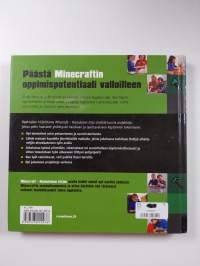 Minecraft : koululaisen kirja : projekteja matematiikan, luonnontieteiden, historian ja kulttuurin tutkimiseen ja oppimiseen luovasti rakentamalla!