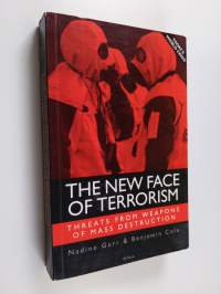 The new face of terrorism : threats from weapons of mass destruction