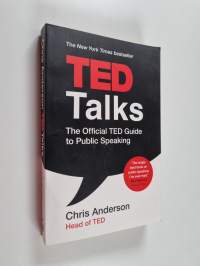 TED talks : the official TED guide to public speaking