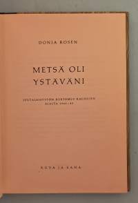 Metsä oli ystäväni - juutalaistytön kertomus kauhujen ajalta 1942-45.  ( todenperäiset, muistelmat, holokausti, juutalaisvainot )