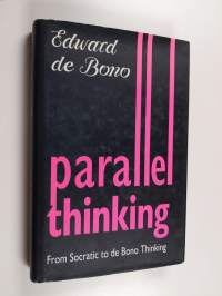 Parallel Thinking : From Socratic Thinking to de Bono Thinking