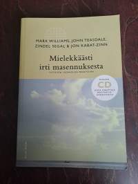 Mielekkäästi irti masennuksesta : tietoisen läsnäolon menetelmä