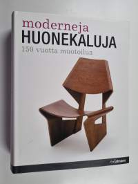Moderneja huonekaluja : 150 vuotta muotoilua = Moderna möbler : design under 150 år = Moderne møbler : design gennem 150 år