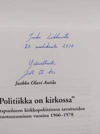 "Politiikka on kirkossa" : keskustapuolueen kirkkopoliittisten tavoitteiden muotoutuminen vuosina 1966-1978 (signeerattu, tekijän omiste)