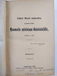 Lutheruksen laajempi selitys Paavalin epistolaan Galatalaisille, julaistu w. 1535 - Laajempi selitys Paavalin epistolaan Galatalaisille