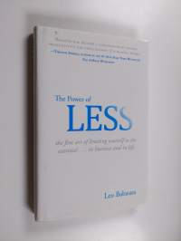 The Power of Less : The Fine Art of Limiting Yourself to the Essential...in Business and in Life
