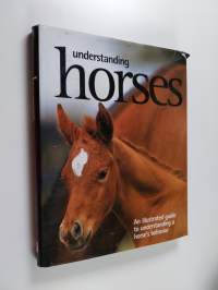 Understanding Horses - An Illustrated Guide to a Horses' Behavior