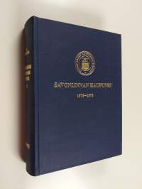 Savonlinnan kaupungin historia 3 : Savonlinnan kaupunki 1876-1976