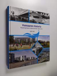 Vuosaaren historia : kaupunginosan rakentuminen 1966-2016