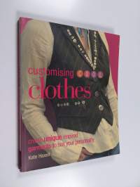 Customising cool clothes : create unique inspired garments to suit your pesonality