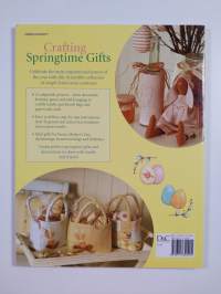 Crafting springtime gifts : 25 adorable projects featuring bunnies, chicks, lambs and other springtime favourites
