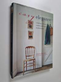 Easy elegance : creating a relaxed, comfortable and stylish home