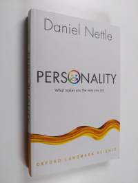 Personality : what makes you the way you are