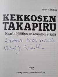Kekkosen takapiru : Kaarlo Hillilän uskomaton elämä (signeerattu)