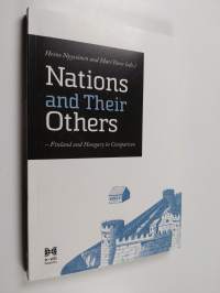 Nations and Their Others : Finland and Hungary in Comparison