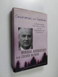 Conversations with Gorbachev : on perestroika, the Prague Spring, and the crossroads of socialism
