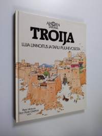 Troija : luja linnoitus ja taru puuhevosesta