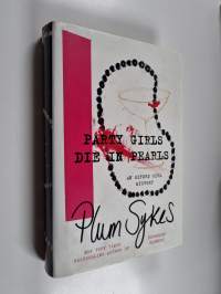 Party Girls Die in Pearls : An Oxford Girl Mystery