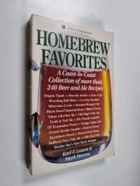 Homebrew Favorites : A Coast-to-coast Collection of Over 240 Beer and Ale Recipes