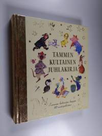 Tammen kultainen juhlakirja : Tammen kultaisten kirjojen 60-vuotisjuhlateos