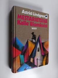 Mestarietsivä Kalle Blomkvist : Yksityisetsivä Kalle Blomkvist ; Kalle Mestarietsivä ; Ryöstetty Rasmus ja mestarietsivä