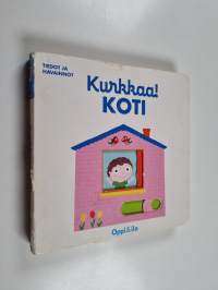 Kurkkaa! : Koti