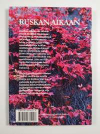 Ruskan aikaan - Luonnonläheisiä kukka-asetelmia