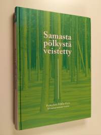 Samasta pölkystä veistetty : Perheyhtiö Pölkky Oy:n 50 ensimmäistä vuotta