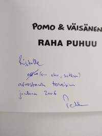 Raha puhuu : Pomo &amp; Väisänen (signeerattu, tekijän omiste)